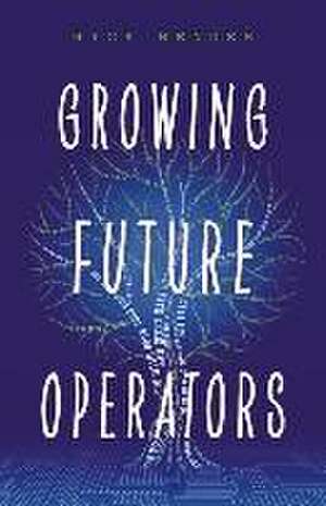 Growing Future Operators de Rick Mendes