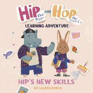 Hip the Hippo and Hop the Rabbit's Learning Adventure de Casper Ryder