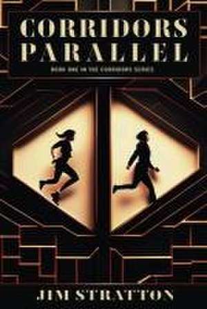 Corridors Parallel: Book 1 de Jim Stratton