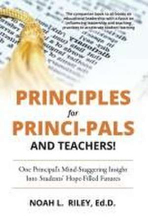 Principles for Princi-Pals and Teachers! de Noah Riley