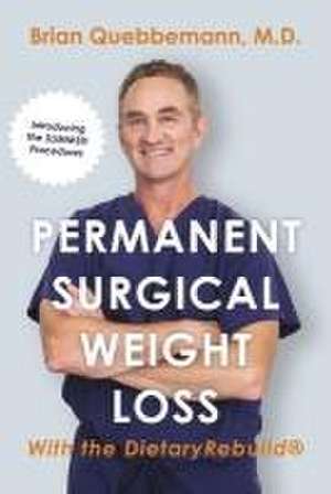 Permanent Surgical Weight Loss de Brian Quebbemann MD