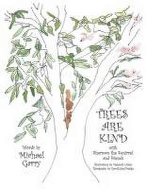 Trees Are Kind de Michael Garry