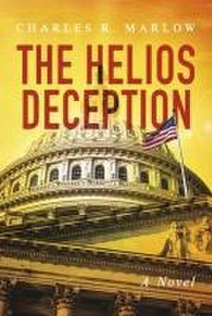 The Helios Deception de Charles R Marlow