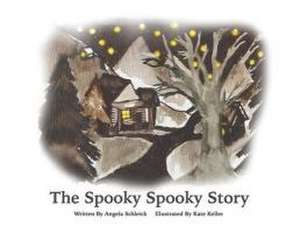 The Spooky Spooky Story de Angela Schleick