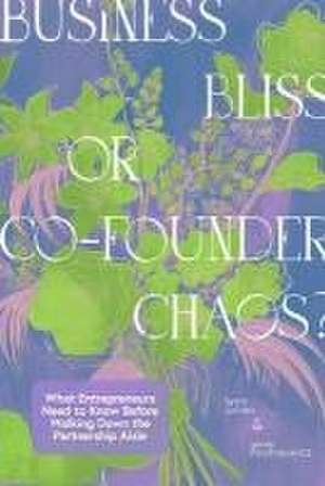 Business Bliss or Co-Founder Chaos? de Lynn Julian