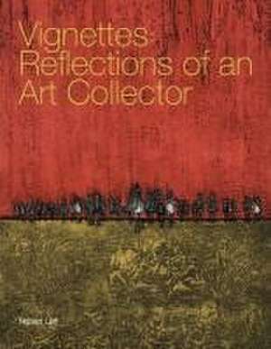 Vignettes: Reflections of an Art Collector de Robert Leff