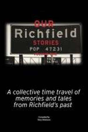 Our Richfield Stories- Volume One de Terry Ahlstrom