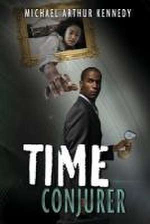 Time Conjurer de Michael Arthur Kennedy