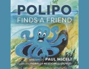 Polipo Finds a Friend de Paul Miceli