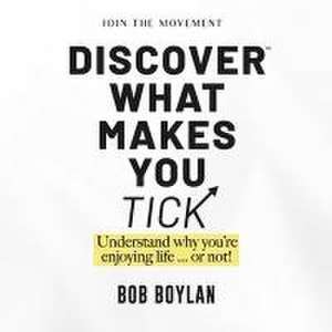 Discover What Makes You Tick de Bob Boylan