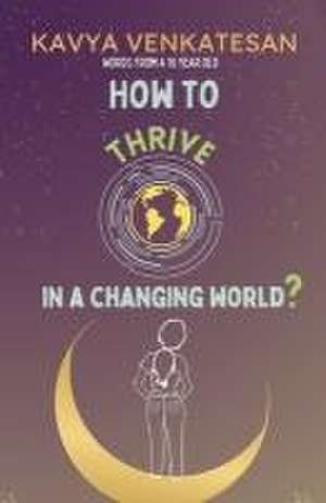 How to Thrive in a Changing World? de Kavya Venkatesan