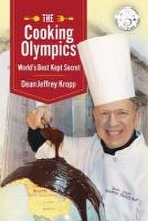 The Cooking Olympics de Dean Jeffrey Kropp