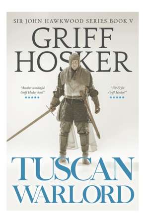 Tuscan Warlord de Griff Hosker