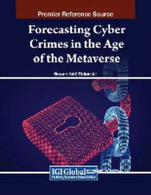 Forecasting Cyber Crimes in the Age of the Metaverse de Hossam Nabil Elshenraki