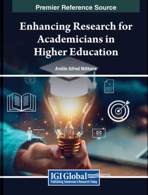 Enhancing Research for Academicians in Higher Education de Andile Alfred Mdikana