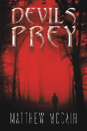 Devils Prey de Matthew McCain