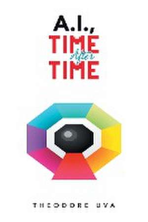 A.I.,Time After Time de Theodore Uva