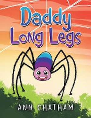 Daddy Long Legs de Ann Chatham