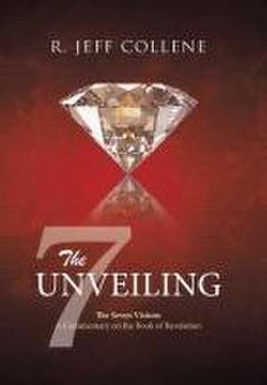 The Unveiling de R. Jeff Collene