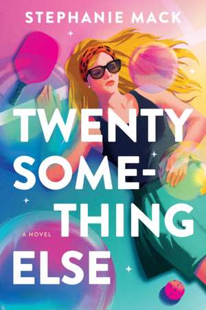 Twenty Something Else de Stephanie Mack