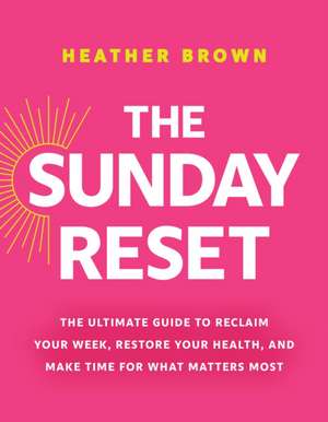 The Sunday Reset de Heather Brown