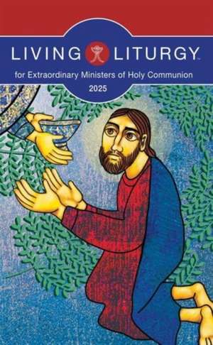 Living Liturgy(tm) for Extraordinary Ministers of Holy Communion de George Joseph Doyle