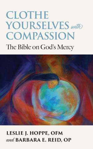 Clothe Yourselves with Compassion de Leslie J Hoppe