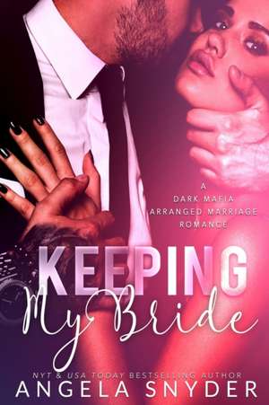 Keeping My Bride de Angela Snyder