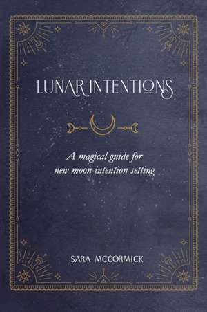Lunar Intentions de Sara McCormick