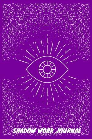 Shadow Work Journal for Beginners de Ahmed Milano