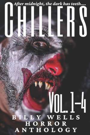 Chillers- Volume 1-4 de Billy Wells
