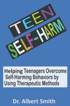 Teen Self-Harm de Dr Albert Smith