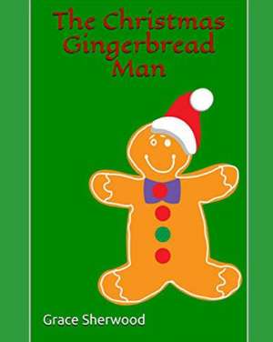 Christmas Gingerbread Man de Grace Sherwood