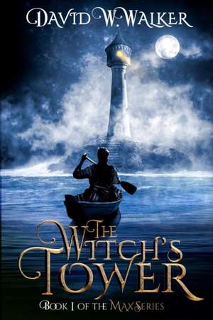 The Witch's Tower de David W. Walker