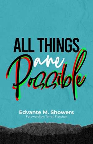 All Things Are Possible de Edvante M Showers