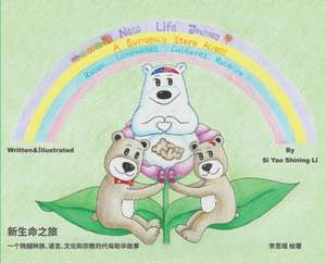 New Life Journey-A Surrogacy Story Across Races, Languages, Cultures and Religions de Si Yao Shining Li