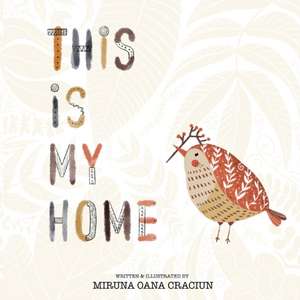 This Is My Home de Miruna-Oana Craciun