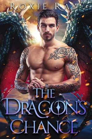 Dragon's Chance de Roxie Ray