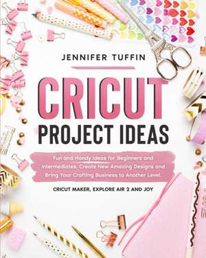 Cricut Project Ideas de Jennifer Tuffin