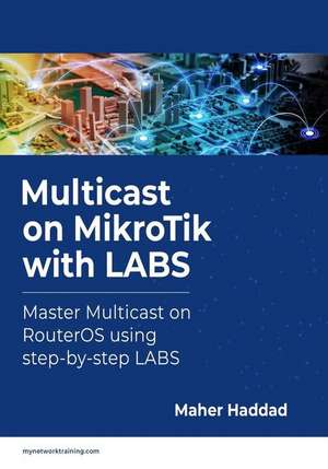 Haddad, M: MULTICAST ON MIKROTIK W/LABS