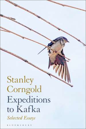 Expeditions to Kafka: Selected Essays de Professor or Dr. Stanley Corngold