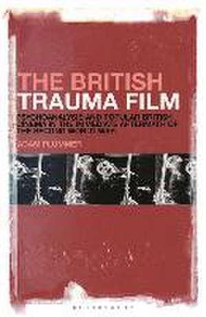 The British Trauma Film de Adam (Queen Mary University of LondonUK) Plummer