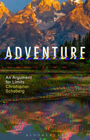 Adventure: An Argument for Limits de Dr. Christopher Schaberg