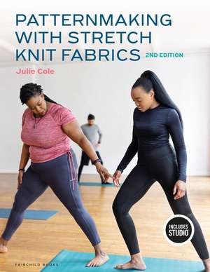 Patternmaking with Stretch Knit Fabrics: with STUDIO de Author Julie Cole