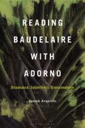 Reading Baudelaire with Adorno de Professor Joseph (ChairDept. of Romance Languages and Linguistics Acquisto