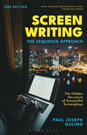 Screenwriting: The Sequence Approach de Professor Paul Joseph Gulino