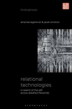 Relational Technologies: In Search of the Self across Datafied Lifeworlds de Amanda Lagerkvist