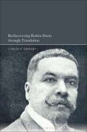 Rediscovering Rubén Darío through Translation de Dr. Carlos F. Grigsby