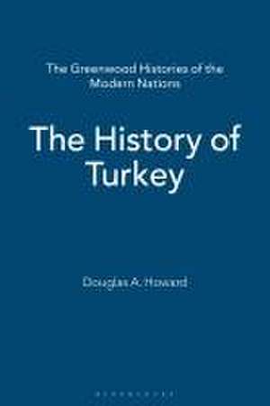 The History of Turkey de Douglas A. Howard