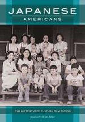 Japanese Americans: The History and Culture of a People de Jonathan H. X. Lee